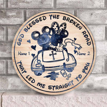 Load image into Gallery viewer, Personalized Round Wood Sign God Blessed the Broken Road Gift for Couples