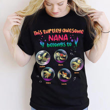 Load image into Gallery viewer, Personalized Turtley Awesome Nana T-shirt Custom Family Gift