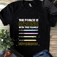 Load image into Gallery viewer, Personalized Family T-Shirt Custom Name The Force Is Strong Gift