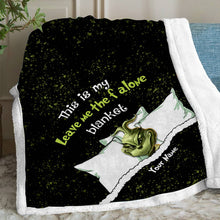 Load image into Gallery viewer, Personalized Grinch Leave Me Alone Blanket Custom Gift for Christmas