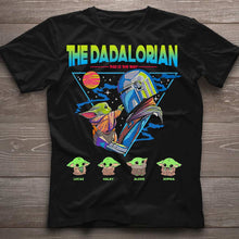 Load image into Gallery viewer, Personalized Father's Day T-shirt & Hoodie The DADALORIAN Gift for Dad