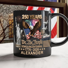 Load image into Gallery viewer, Personalized Black Mug 250 Years America We The People Gift for Dad