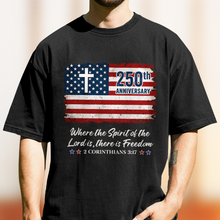 Load image into Gallery viewer, 250th Anniversary Christian Patriotic Comfort Shirt Gift