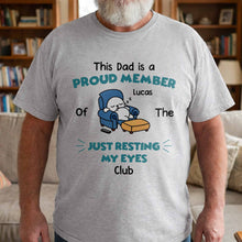 Load image into Gallery viewer, Personalized Just Resting My Eyes Club Tee for Dad Gift