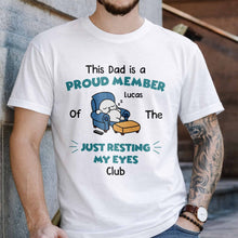 Load image into Gallery viewer, Personalized Just Resting My Eyes Club Tee for Dad Gift