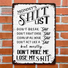 Load image into Gallery viewer, Personalized Metal Sign Funny Mommy's Sh*t List Gift for Mom