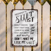Load image into Gallery viewer, Personalized Metal Sign Funny Mommy's Sh*t List Gift for Mom