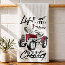 Load image into Gallery viewer, Personalized Kitchen Towel Life Is Better In The Country Farmhouse Gift for Dad