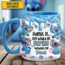 Load image into Gallery viewer, Personalized Ceramic Accent Mug Admit It Life Would Be Boring Gift
