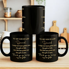 Load image into Gallery viewer, Personalized Black Mug Custom Quote Gift for Son-in-Law