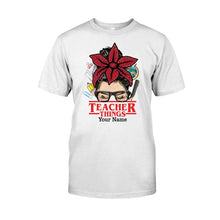Load image into Gallery viewer, Personalized Teacher Things T-shirt & Hoodie Custom Name Gift