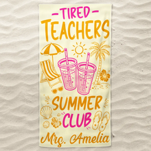 Load image into Gallery viewer, Personalized Beach Towel for Teachers - Tired Teacher Summer Club Gift