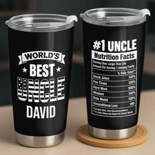 Load image into Gallery viewer, Personalized Stainless Steel Tumbler World's Best Uncle Gift