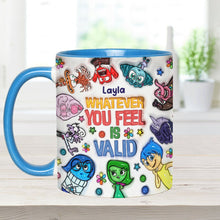 Load image into Gallery viewer, Personalized Accent Mug Whatever You Feel Valid Gift for Kids