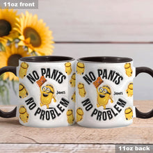 Load image into Gallery viewer, Personalized Minion Mug Custom Name No Pants No Problem Gift
