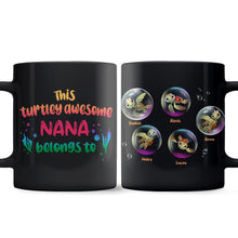 Load image into Gallery viewer, Personalized Turtley Awesome Nana Mug Custom Names Gift
