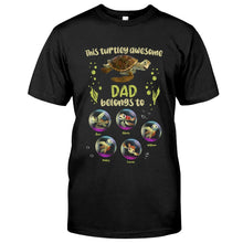 Load image into Gallery viewer, Personalized Turtley Awesome Dad T-shirt &amp; Hoodie Gift
