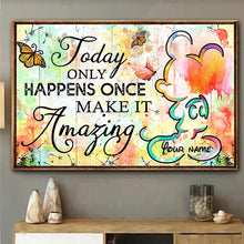 Load image into Gallery viewer, Personalized Canvas Poster Today Only Happens Once Custom Name Gift
