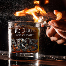 Load image into Gallery viewer, Personalized Whiskey Glass Till Death Do Us Part Custom Name Gift
