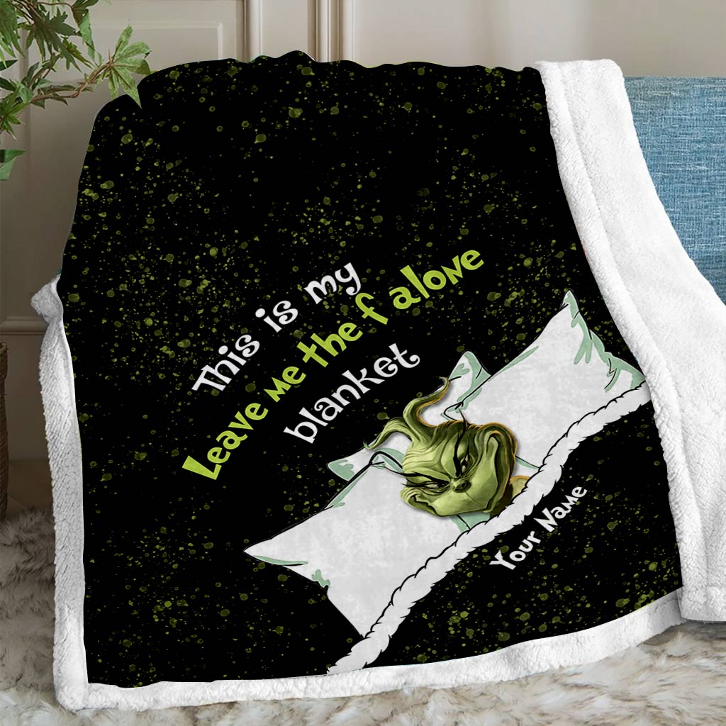 Personalized Grinch Leave Me Alone Blanket Custom Gift for Christmas