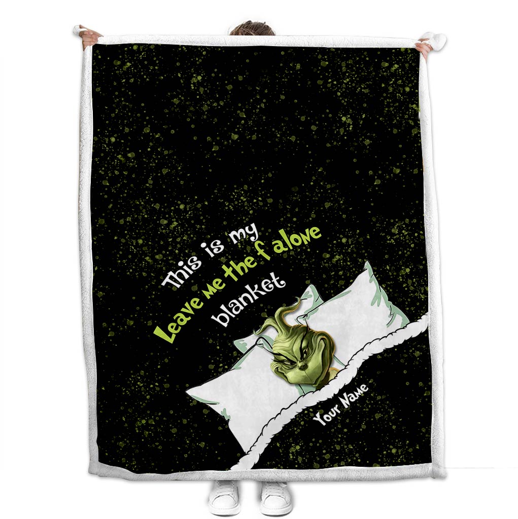 Personalized Grinch Leave Me Alone Blanket Custom Gift for Christmas