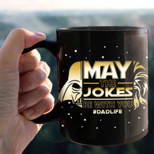 Load image into Gallery viewer, Personalized Father's Day Mug May The Jokes Be With You Gift
