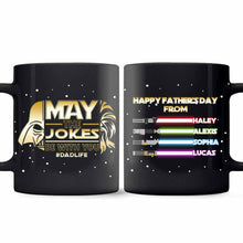 Load image into Gallery viewer, Personalized Father's Day Mug May The Jokes Be With You Gift
