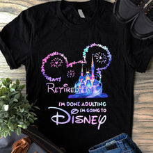 Load image into Gallery viewer, Personalized I'm Done Adulting T-shirt &amp; Hoodie Gift for Disney Lovers
