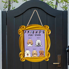 Load image into Gallery viewer, Personalized Dog Wood Sign Friends Fur-Ever Custom Name Gift
