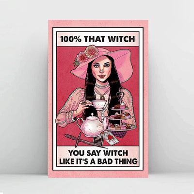 100% That Witch Canvas Print - Unframed Wall Art Gift