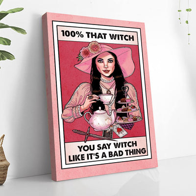 100% That Witch Canvas Print - Unframed Wall Art Gift