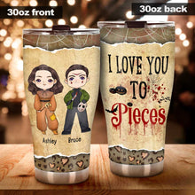 Load image into Gallery viewer, Personalized I Love You To Pieces Tumbler Custom Name Gift
