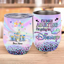 Load image into Gallery viewer, Personalized I'm Done Adulting Wine Tumbler Custom Name Gift
