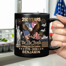 Load image into Gallery viewer, Personalized Black Mug 250 Years America We The People Gift for Dad
