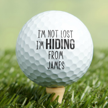 Load image into Gallery viewer, Personalized Golf Ball I'm Not Lost I'm Hiding Gift for Dad
