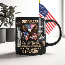 Load image into Gallery viewer, Personalized Black Mug 250 Years America We The People Gift for Dad
