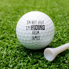 Load image into Gallery viewer, Personalized Golf Ball I'm Not Lost I'm Hiding Gift for Dad
