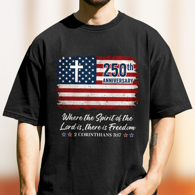 250th Anniversary Christian Patriotic Comfort Shirt Gift