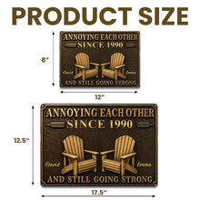 Load image into Gallery viewer, Personalized Metal Sign Custom Couple Annoying Each Other Gift
