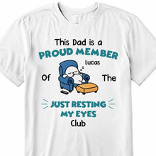 Load image into Gallery viewer, Personalized Just Resting My Eyes Club Tee for Dad Gift
