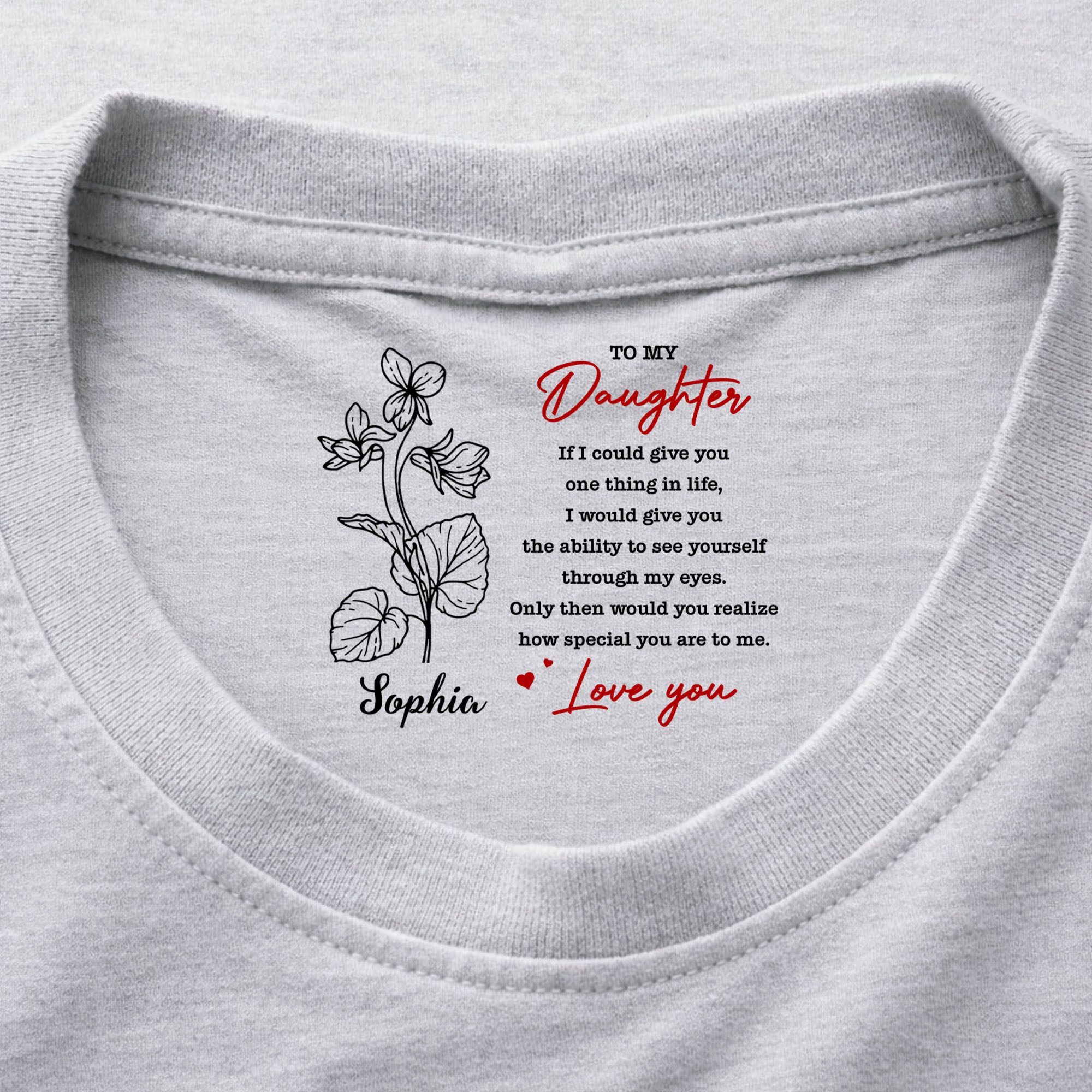Personalized Custom Inside Neck Print T-Shirt for Daughter