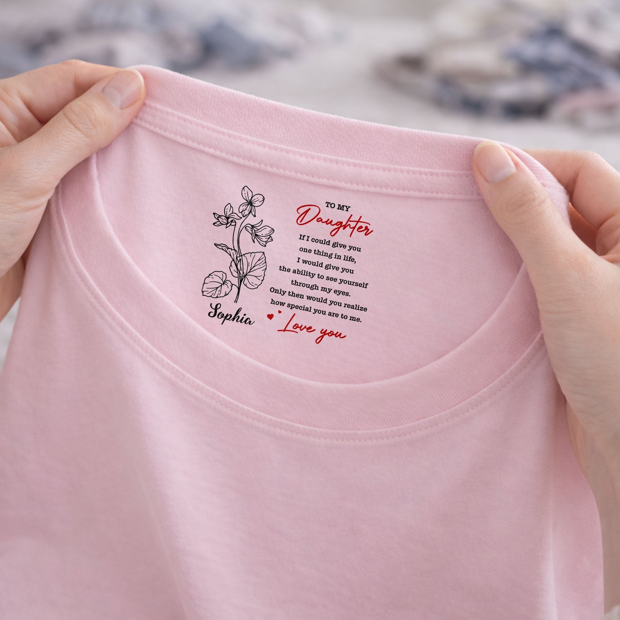 Personalized Custom Inside Neck Print T-Shirt for Daughter