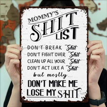 Load image into Gallery viewer, Personalized Metal Sign Funny Mommy's Sh*t List Gift for Mom
