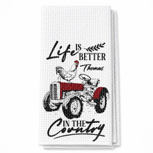 Load image into Gallery viewer, Personalized Kitchen Towel Life Is Better In The Country Farmhouse Gift for Dad
