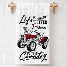 Load image into Gallery viewer, Personalized Kitchen Towel Life Is Better In The Country Farmhouse Gift for Dad
