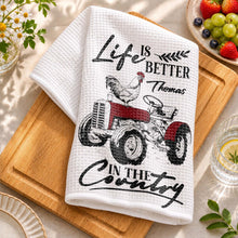 Load image into Gallery viewer, Personalized Kitchen Towel Life Is Better In The Country Farmhouse Gift for Dad
