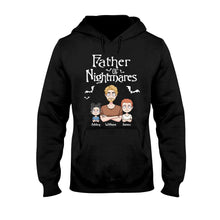 Load image into Gallery viewer, Personalized Father Of Nightmares T-Shirt &amp; Hoodie for Dad

