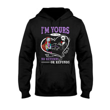 Load image into Gallery viewer, Personalized I'm Yours No Returns Nightmare T-Shirt &amp; Hoodie Gift
