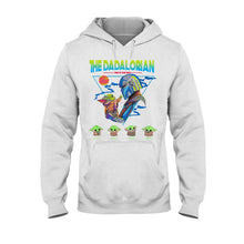 Load image into Gallery viewer, Personalized Father's Day T-shirt &amp; Hoodie The DADALORIAN Gift for Dad
