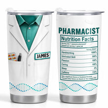 Load image into Gallery viewer, Personalized Nutrition Facts Stainless Steel Tumbler for Pharmacists - Custom 20oz/30oz Gift
